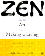 Zen and the Art of Making a Living: A Practical Gu