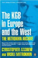 The Mitrokhin Archive: The KGB in Europe and the