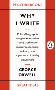 Great Ideas Why I Write (Penguin Great Ideas)