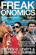 Freakonomics: A Rogue Economist Explores the Hidd