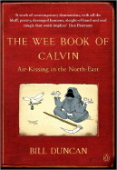The Wee Book of Calvin: Air Kissing in the North
