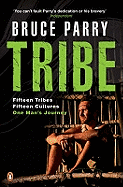 Tribe: Adventures in a Changing World. Bruce Parr
