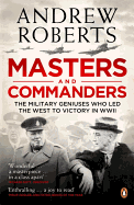 Masters and Commanders: The Military Geniuses Who