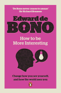 How to Be More Interesting. Edward de Bono