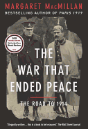 The War That Ended Peace: The Road To 1914