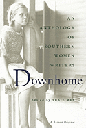 Downhome: An Anthology of Southern Women Writers