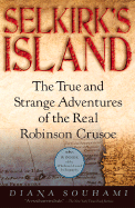 Selkirk's Island: The True and Strange Adventures