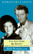 Can Jane Eyre Be Happy?: More Puzzles in Classic