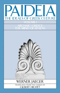 Paideia: The Ideals of Greek Culture: Volume I: A