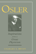 Osler: Inspirations from a Great Physician