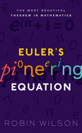 Euler's Pioneering Equation: The Most Beautiful T