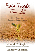 Fair Trade for All: How Trade Can Promote Develop