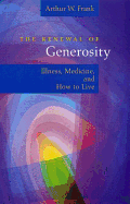 The Renewal of Generosity: Illness, Medicine, and