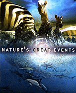 Nature's Great Events: The Most Amazing Natural E