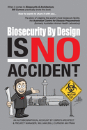 Biosecurity by Design Is No Accident