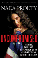 Uncompromised: The Rise, Fall, and Redemption of