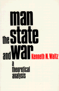 Man, the State and War a Theoretical Analysis