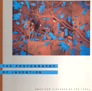 Photography of Invention: American Pictures of th