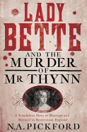 Lady Bette and the Murder of Mr Thynn: A Scandalo