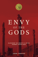 Envy of the Gods: Alexander the Greats III-Fated