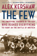 The Few: The American 'Knights of the Air' Who Ri
