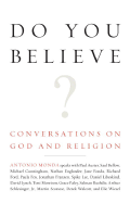 Do You Believe?: Conversations on God and Religio