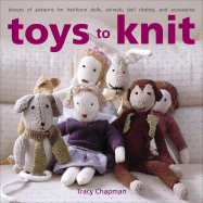 Toys to Knit: Dozens of Patterns for Heirloom Dol