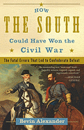 How the South Could Have Won the Civil War: The F