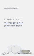 The White Road: Journey into an Obsession