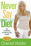 Never Say Diet: Make Five Decisions and Break the