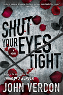 Shut Your Eyes Tight: A Novel