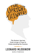 The Upright Thinkers: The Human Journey from Livi