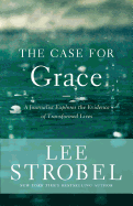 The Case for Grace: A Journalist Explores the Evi