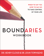 Boundaries Workbook: When to Say Yes When to Say