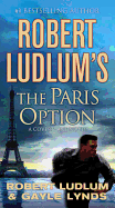 Robert Ludlum's The Paris Option: A Covert-One Nov
