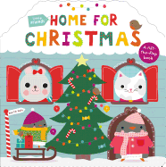 Little Friends: Home for Christmas: A Lift-the-Fl