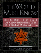 The World Must Know: The History of the Holocaust