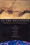 In the Beginning: The Birth of the Living Univers