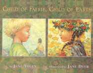 Child of Faerie, Child of Earth