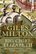 Big Chief Elizabeth. The Adventures and Fate of th