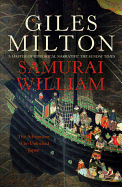 Samurai William : The Adventurer Who Unlocked Jap