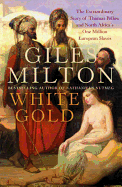 White Gold: The Extraordinary Story of Thomas Pell
