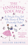 The Finishing Touches: A Girls' Guide to Being