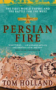 Persian Fire: The First World Empire and the Battl