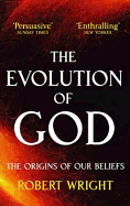 The Evolution Of God: The origins of our beliefs