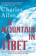 A Mountain In Tibet: The Search for Mount Kailas