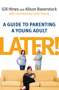Later! A Guide to Parenting a Young Adult