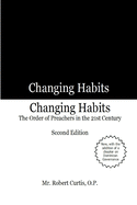 Changing Habits: The Order of Preachers in the 21st Century, Second Edition