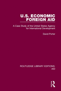 U.S. Economic Foreign Aid: A Case Study of the United States Agency for International Development