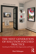 The Next Generation of Solution Focused Practice: From Shrinks to Stretchers
